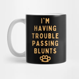 Trouble Passing Blunts Mug